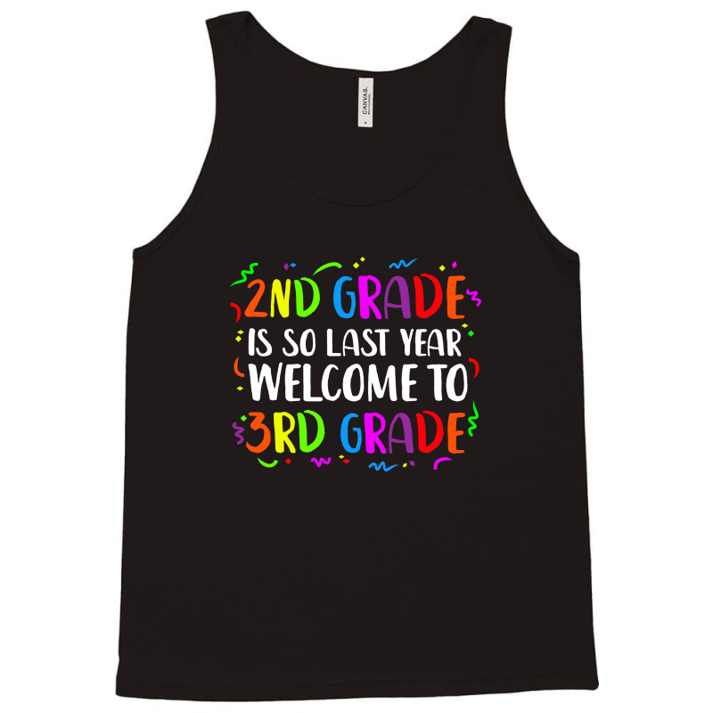 2nd Grade Is So Last Year 3rd Grade Tank Top | Artistshot