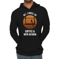 All I Need Coffee Web Design Vintage Website Codin Lightweight Hoodie | Artistshot