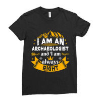 Archaeologist Always Right Men Archaeology Adults Ladies Fitted T-shirt | Artistshot