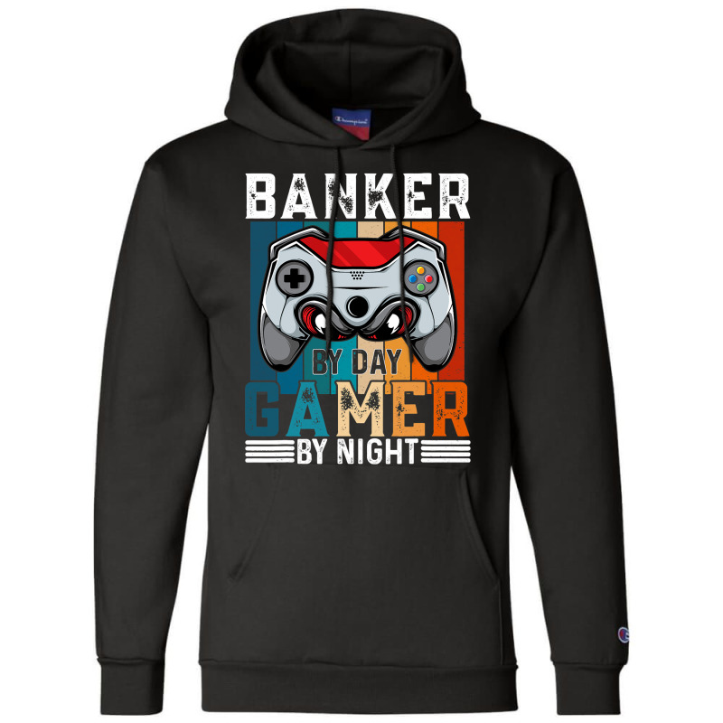 Banker By Day Gamer By Night Meme For Gamers Champion Hoodie by GwendalyForsberg | Artistshot