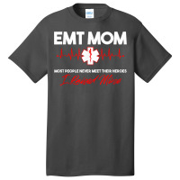 Emt Mom Emergency Medical Ems Paramedics Emr Gift T Shirt Basic T-shirt | Artistshot