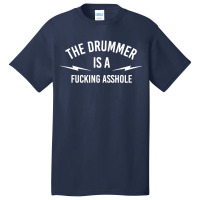 The Drummer Is A Fucking Asshole Basic T-shirt | Artistshot