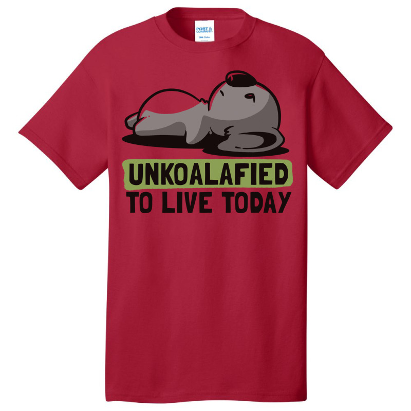 Unkoalified To Live Today Lazy Cute Koala Gift Basic T-shirt | Artistshot