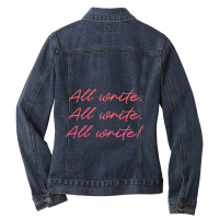 All Write Writer Author Novelist Journalist Writin Ladies Denim Jacket | Artistshot