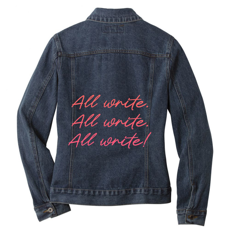 All Write Writer Author Novelist Journalist Writin Ladies Denim Jacket by DreawCorey | Artistshot