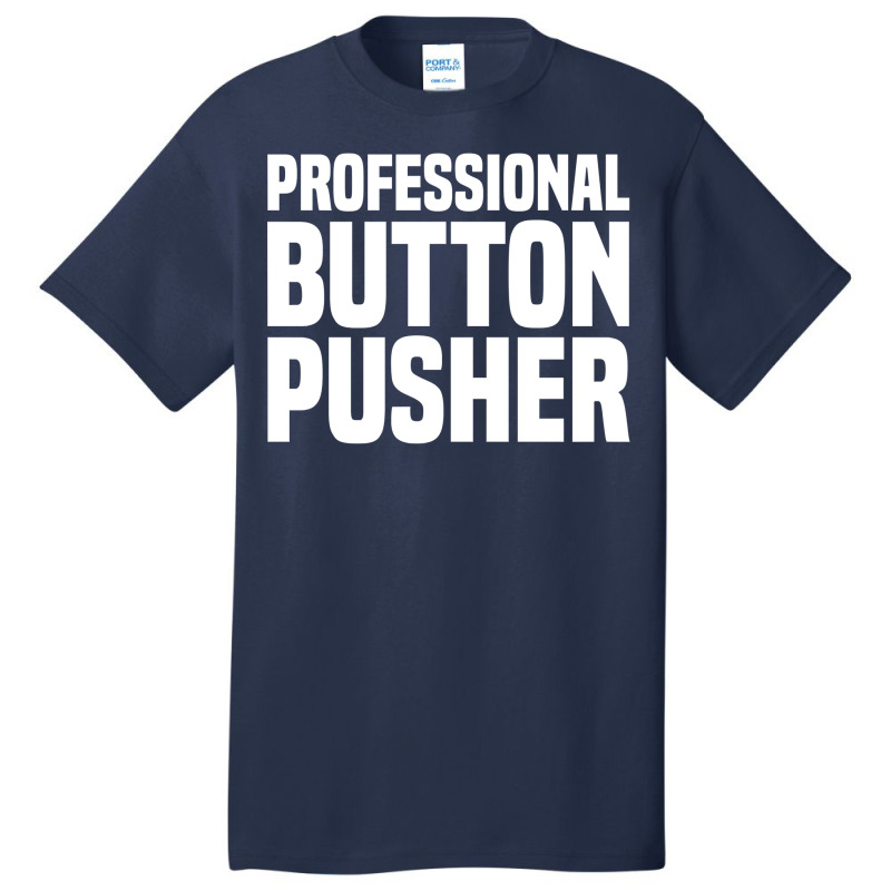 Professional Button Pusher G Code Cnc Machinist Pullover Hoodie Basic T-shirt | Artistshot