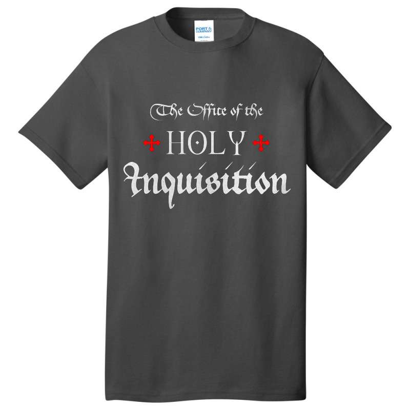 The Office Of The Holy Inquisition   Catholic Basic T-shirt | Artistshot