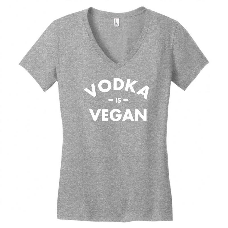 Vodka Is Vegan Funny Women's V-neck T-shirt | Artistshot