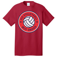 Dovolleyball Not Drugs Basic T-shirt | Artistshot