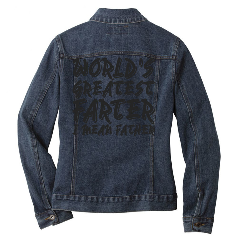 Worlds Greatest Father I Mean Ladies Denim Jacket | Artistshot