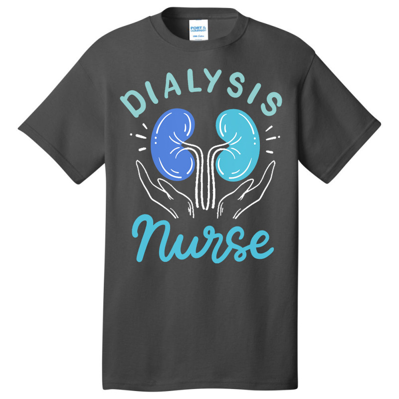 Dialysis Nurse T  Shirt Dialysis Nurse 4 Basic T-shirt | Artistshot