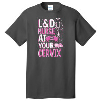 At Your Cervix Labor And Delivery Nurse Midwife Doula Basic T-shirt | Artistshot