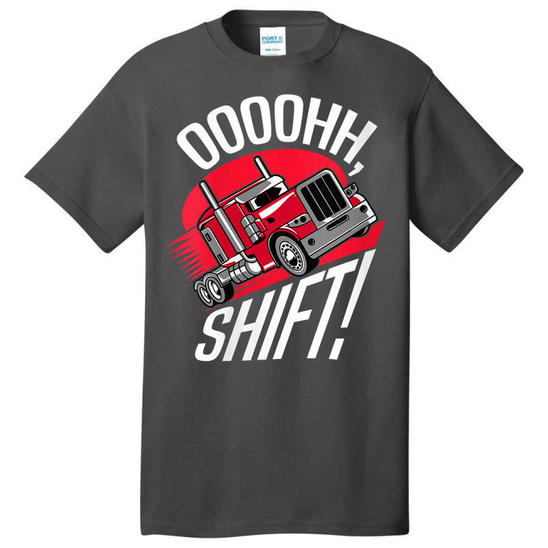 Womens Ohh Shift Trucker Big Rig 18 Wheeler Fan Funny Truck Driving V Basic T-shirt | Artistshot