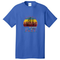 Funny Safty, Sailing,fishing T Shirt And Hoodie Basic T-shirt | Artistshot