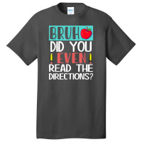 Bruh. Did You Even Read The Directions, Teacher Saying Quote Basic T-shirt | Artistshot