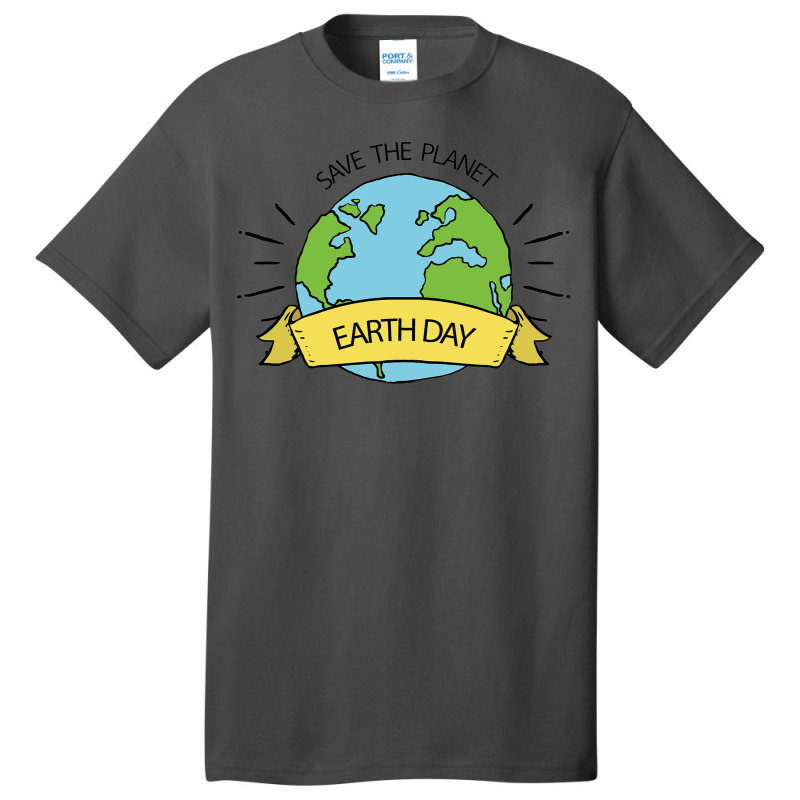 Save The Planet Earth Day Basic T-shirt | Artistshot