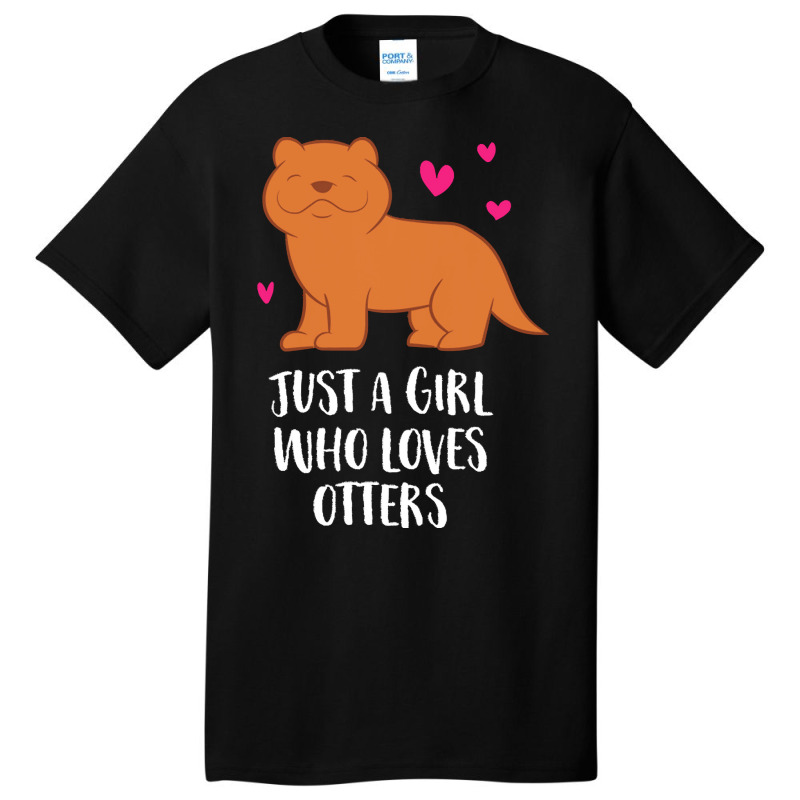 Otter T  Shirt Just A Girl Who Loves Otters T  Shirt Basic T-shirt | Artistshot