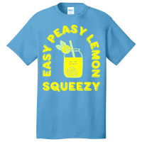 Lemon T  Shirt Easy Peasy Lemon Squeezy Summertime Lemonade Lover T  S Basic T-shirt | Artistshot