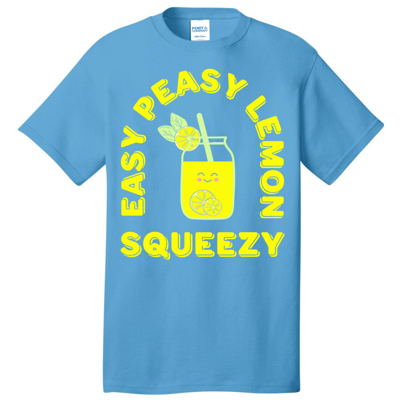 Lemon T  Shirt Easy Peasy Lemon Squeezy Summertime Lemonade Lover T  S Basic T-shirt by mckenzielinda422 | Artistshot