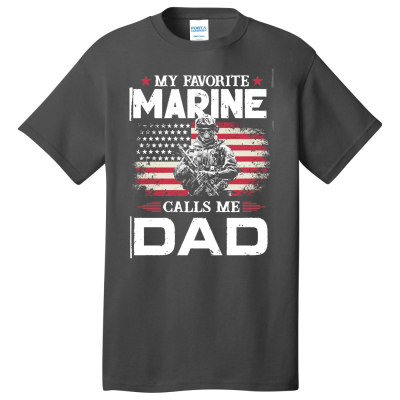 My Favorite Marine Calls Me Dad T  Shirt Father's Day Flag My Favorite Basic T-shirt by mckenzielinda422 | Artistshot