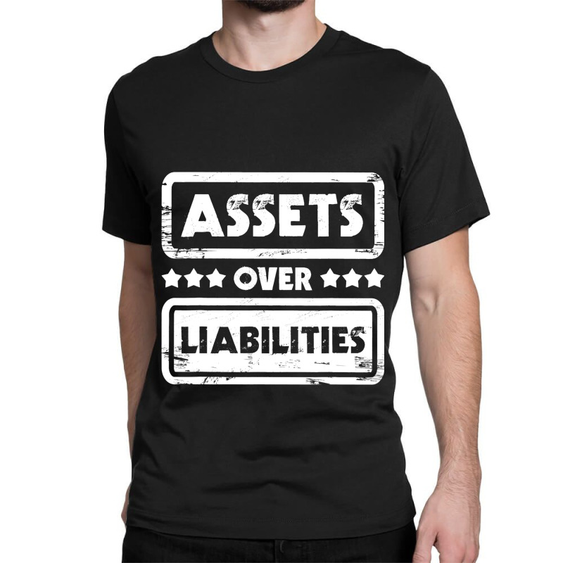 Assets Over Liabilities Accountant Bookkeeper Tax  Classic T-shirt by NouraMetcalfe | Artistshot