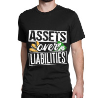 Assets Over Liabilities Accountant Classic T-shirt | Artistshot