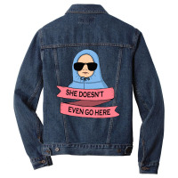 She Doesn't Even Go Here Men Denim Jacket | Artistshot