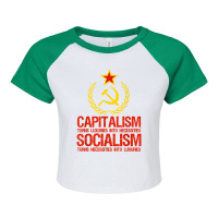 Capitalism Makes Socialism Takes   Libertarianism T Shirt Raglan Crop Top | Artistshot