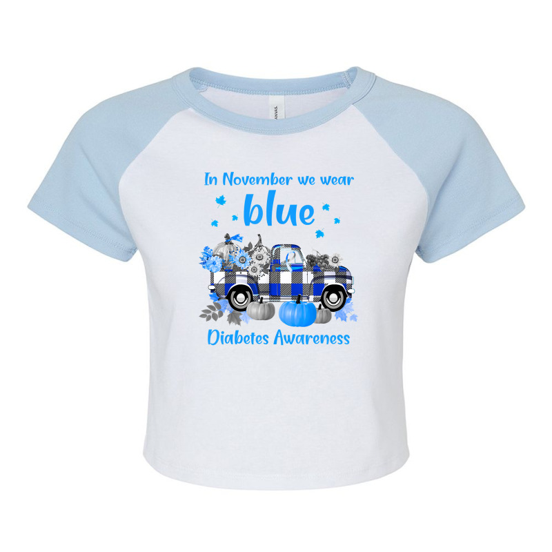 Diabetes Diabetic Diabetes Awareness In November We Wear Blue Truck Tt Raglan Crop Top by stress | Artistshot