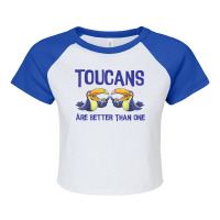 Toucans Are Better Than One  Funny Drinking Tropical Bird T Shirt Raglan Crop Top | Artistshot