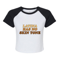 Womens Latina Has No Skin Tone Raglan Crop Top | Artistshot