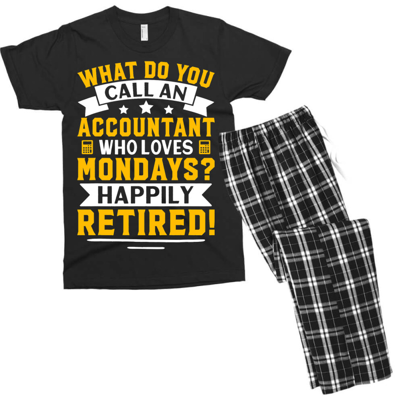 Accountant Who Loves Mondays Happily Retired Men's T-shirt Pajama Set | Artistshot