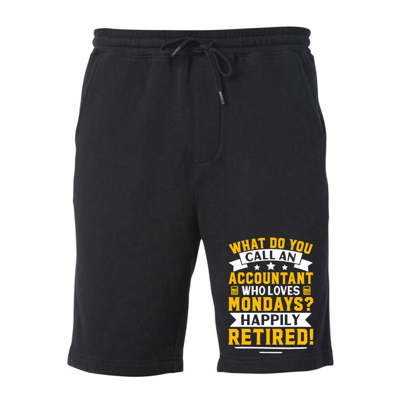 Accountant Who Loves Mondays Happily Retired Fleece Short | Artistshot