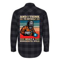 And I Think To Myself What A Wonderful Weld Weldin Flannel Shirt | Artistshot