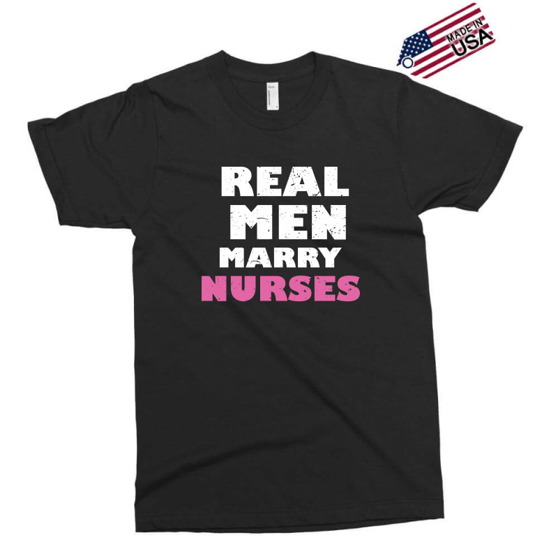 Real Men Marry Nurses 5 Exclusive T-shirt | Artistshot