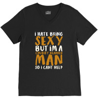 I Hate Being Sexy 2 V-neck Tee | Artistshot