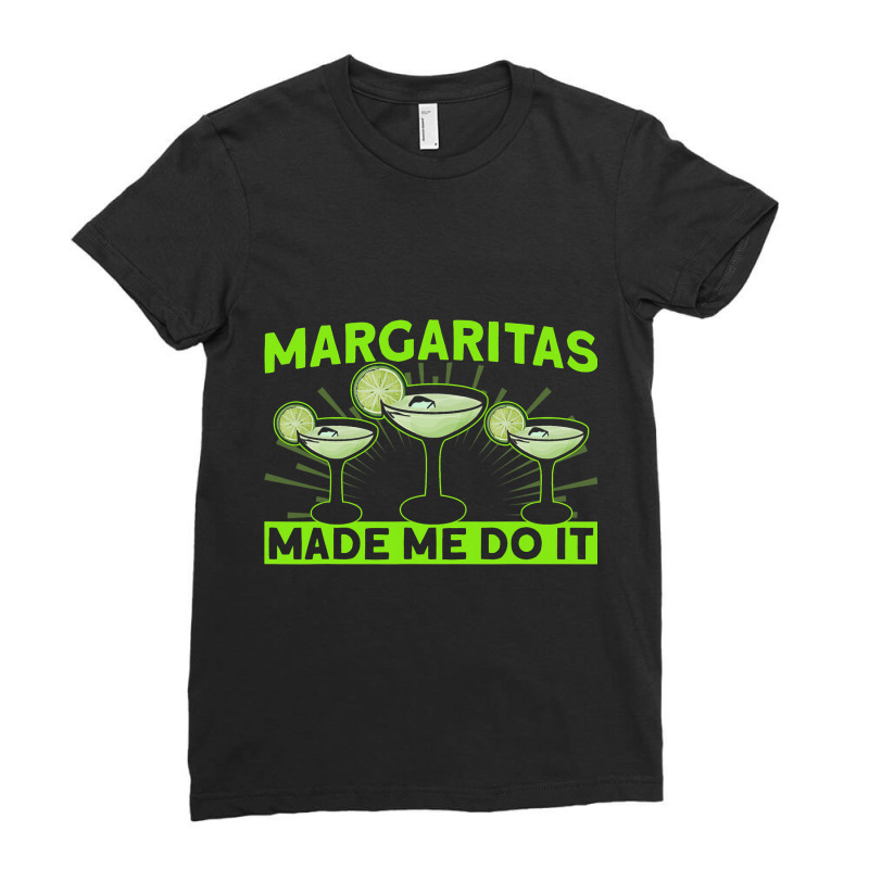 Bartender Margaritas Made Me Do It 1 Ladies Fitted T-Shirt by CalliopeEasley | Artistshot