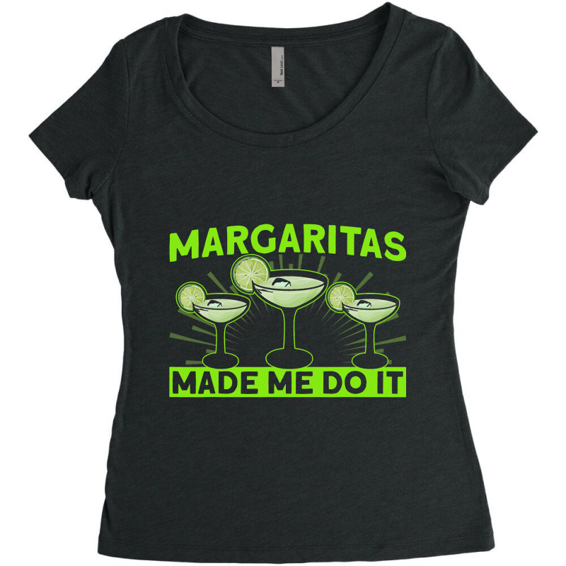 Bartender Margaritas Made Me Do It 1 Women's Triblend Scoop T-shirt by CalliopeEasley | Artistshot