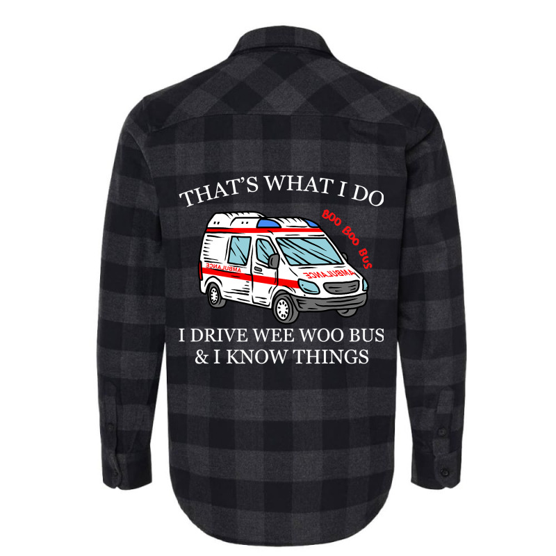 Ambulance Driver Shirt Thats What I Do I Drive Wee Flannel Shirt | Artistshot