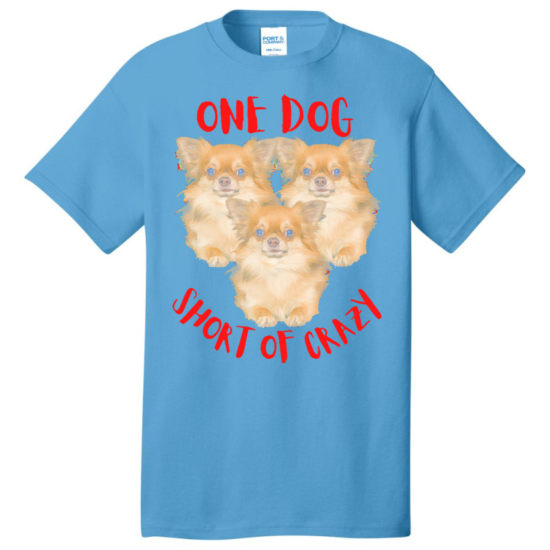 One Dog Short Of Crazy T  Shirtone Dog Short Of Crazy T  Shirt (8) Basic T-shirt | Artistshot