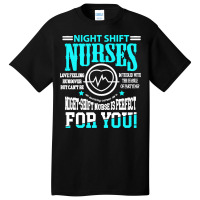 Nurse T  Shirt Nightshift Nurse Novelty Tshirt For Night Shift Nurses Basic T-shirt | Artistshot