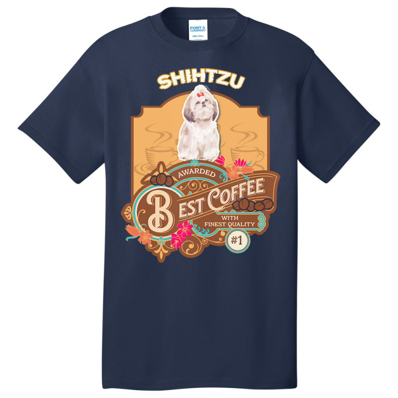 Mom T  Shirt Shihtzu Best Coffee   Dog Owner Coffee Lover Gifts T  Shi Basic T-shirt | Artistshot