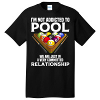 Funny Pool Player Gift For Men Cool Addicted To Billiards T Shirt Basic T-shirt | Artistshot