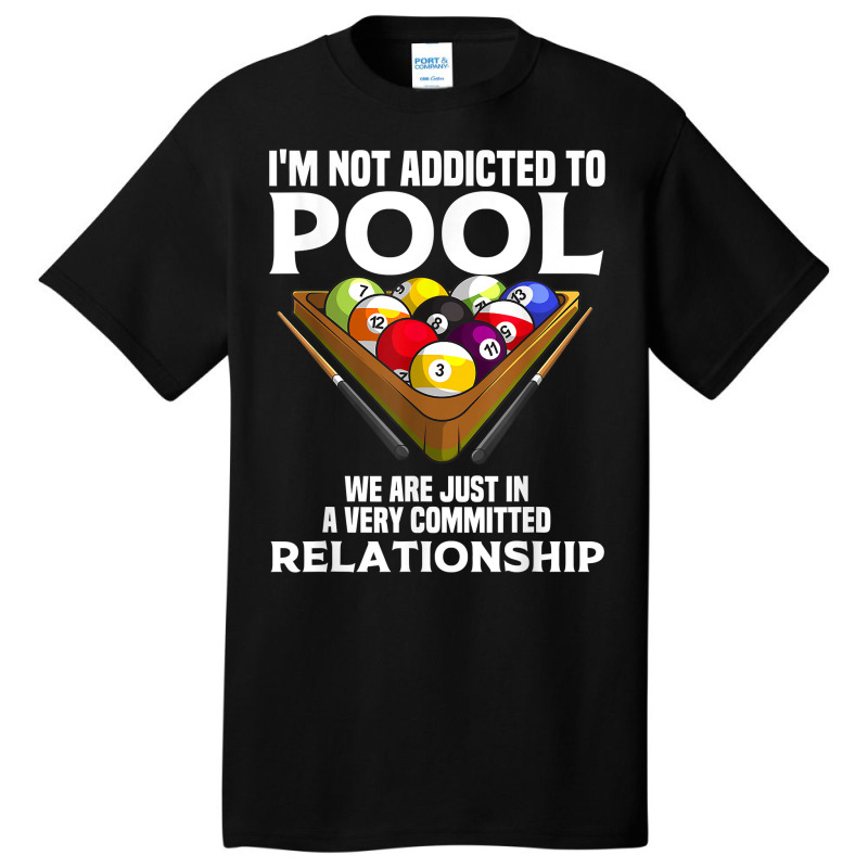 Funny Pool Player Gift For Men Cool Addicted To Billiards T Shirt Basic T-shirt | Artistshot