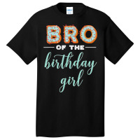 Bro Of The Birthday Girl  Family Donut Birthday T Shirt Basic T-shirt | Artistshot