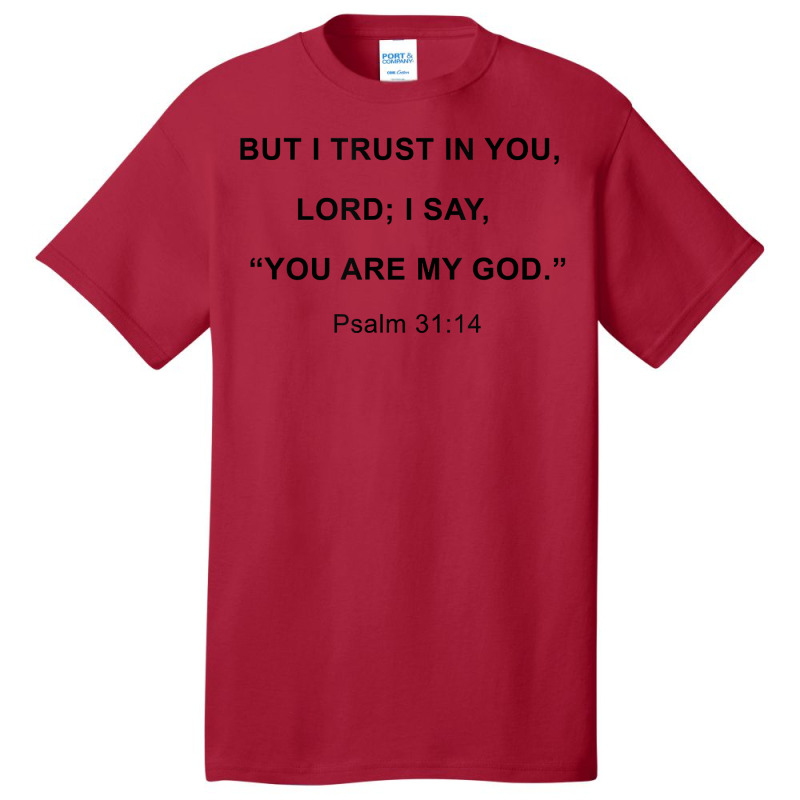 I Trust In You Lord T Shirt Basic T-shirt | Artistshot