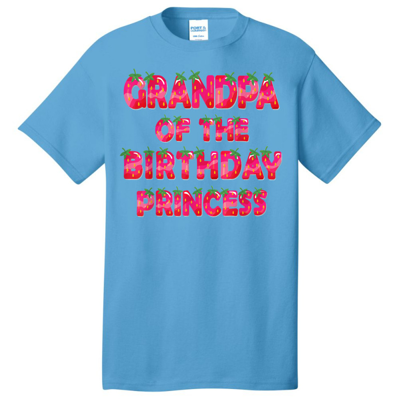 Grandpa Of The Birthday Princess Girl Strawberry Party T Shirt Basic T-shirt | Artistshot