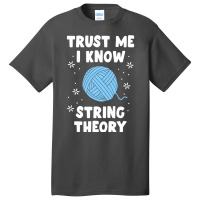 Crocheting Yarn Funny Sewing For Women Trust Me I Know String Theory 4 Basic T-shirt | Artistshot