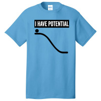 I Have Potential Basic T-shirt | Artistshot