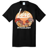 Mycology T  Shirt Mycologist Mycology Mushroom Lover T  Shirt Basic T-shirt | Artistshot